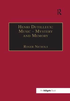 Roger Nichols, Roger Nichols - Henri Dutilleux: Music - Mystery and Memory, Häftad