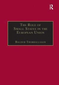 bokomslag The Role of Small States in the European Union