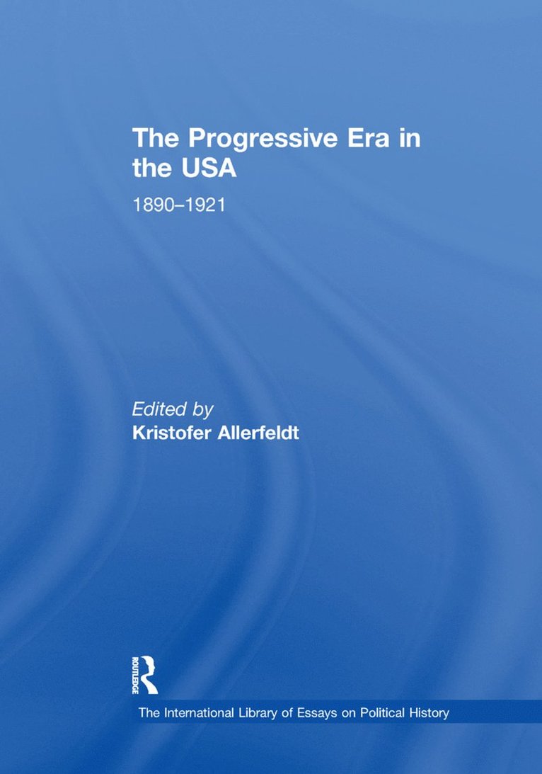Kristofer Allerfeldt - Progressive Era in the USA: 1890–1921, Häftad