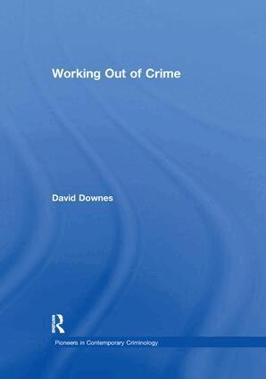 David Downes - Working Out of Crime, Häftad