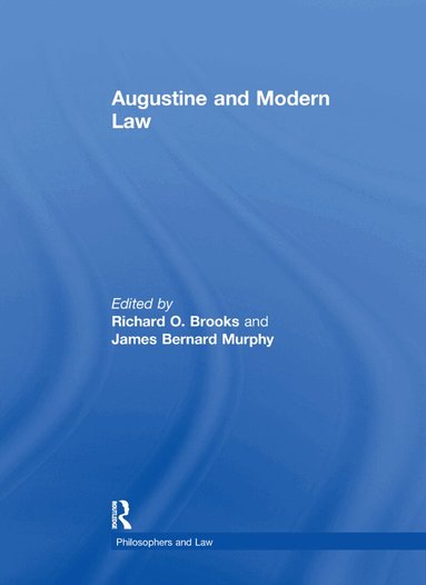 James Bernard Murphy, Richard O. Brooks - Augustine and Modern Law, Häftad