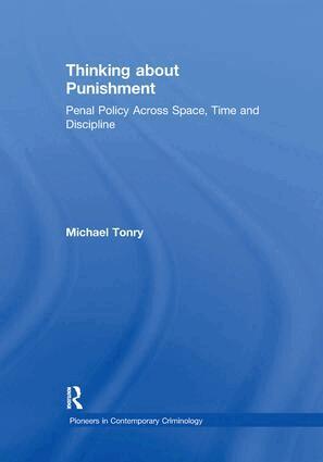 Michael Tonry - Thinking about Punishment, Häftad