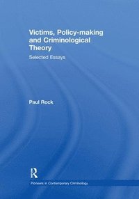 bokomslag Victims, Policy-making and Criminological Theory