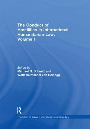 Wolff Heintschel von Heinegg, Michael N. Schmitt - Conduct of Hostilities in International Humanitarian Law, Volume I, Häftad