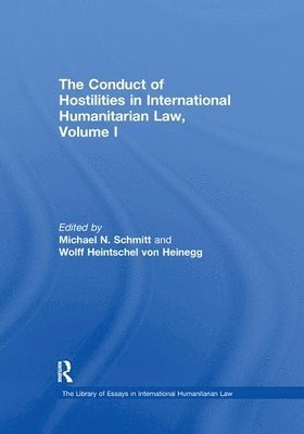 The Conduct of Hostilities in International Humanitarian Law, Volume I 1