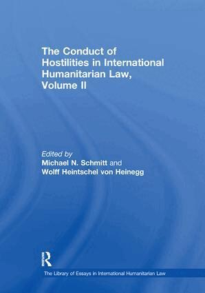 Wolff Heintschel von Heinegg, Michael N. Schmitt - Conduct of Hostilities in International Humanitarian Law, Volume II, Häftad