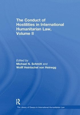 Conduct of Hostilities in International Humanitarian Law, Volume II