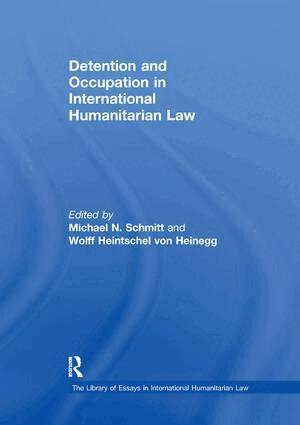 Wolff Heintschel von Heinegg, Wolff Heintschel von Heinegg, Michael N. Schmitt - Detention and Occupation in International Humanitarian Law, Häftad