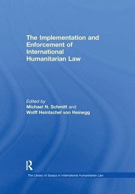 bokomslag The Implementation and Enforcement of International Humanitarian Law