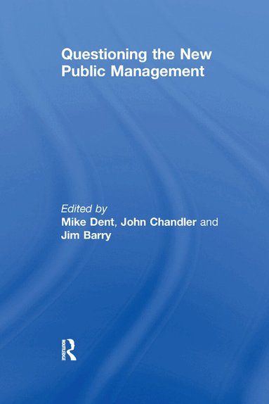 John Chandler, Mike Dent - Questioning the New Public Management, Häftad