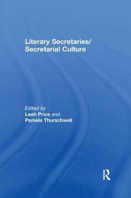 Literary Secretaries/Secretarial Culture 1