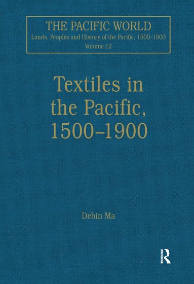 Debin Ma - Textiles in the Pacific, 1500–1900, Häftad