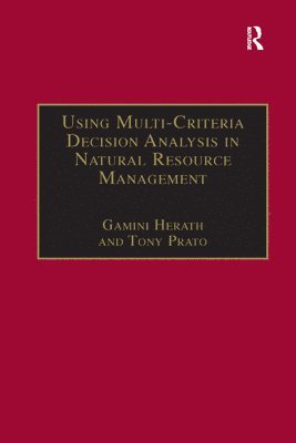 Using Multi-Criteria Decision Analysis in Natural Resource Management 1