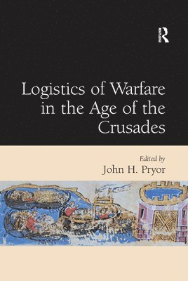 Logistics of Warfare in the Age of the Crusades 1