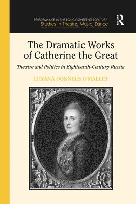 bokomslag The Dramatic Works of Catherine the Great