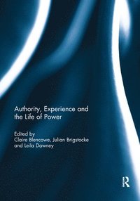 bokomslag Authority, Experience and the Life of Power