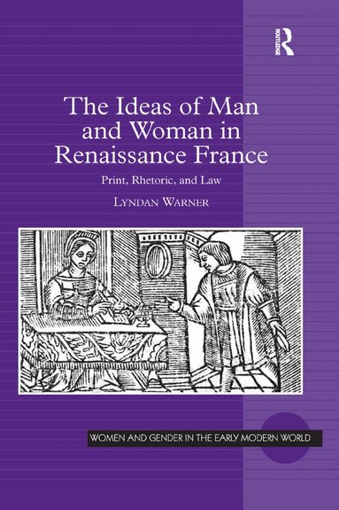 Lyndan Warner - Ideas of Man and Woman in Renaissance France, Häftad