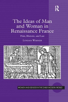 The Ideas of Man and Woman in Renaissance France 1