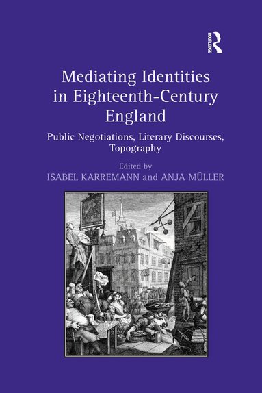 Isabel Karremann, Anja Müller - Mediating Identities in Eighteenth-Century England, Häftad
