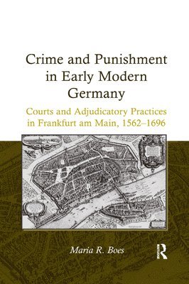 bokomslag Crime and Punishment in Early Modern Germany