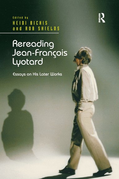 Heidi Bickis, Rob Shields - Rereading Jean-François Lyotard, Häftad