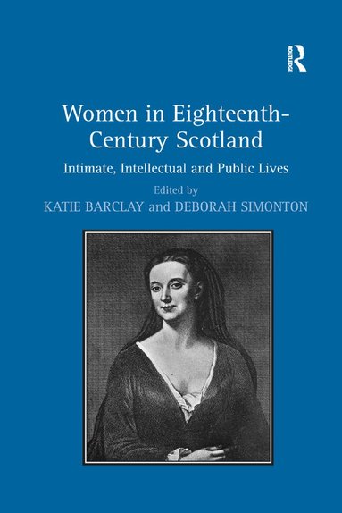 Deborah Simonton, Katie Barclay - Women in Eighteenth-Century Scotland, Häftad
