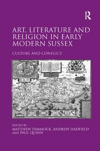 bokomslag Art, Literature and Religion in Early Modern Sussex