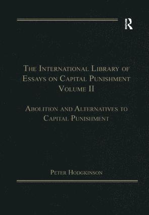 International Library of Essays on Capital Punishment, Volume 2