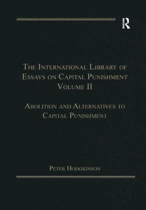 The International Library of Essays on Capital Punishment, Volume 2 1