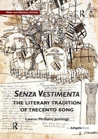 bokomslag Senza Vestimenta: The Literary Tradition of Trecento Song