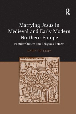 Marrying Jesus in Medieval and Early Modern Northern Europe 1