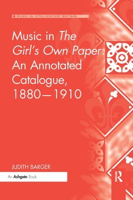 Judith Barger - Music in The Girl's Own Paper: An Annotated Catalogue, 1880-1910, Häftad