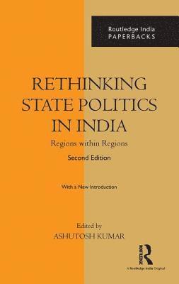 Ashutosh Kumar - Rethinking State Politics in India, Inbunden
