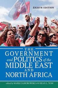 bokomslag The Government and Politics of the Middle East and North Africa