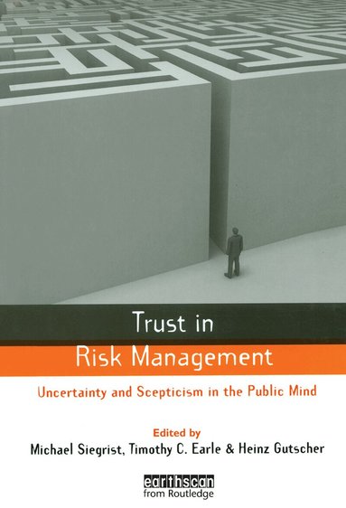 Timothy C. Earle, Michael Siegrist, Heinz Gutscher - Trust in Risk Management, Inbunden