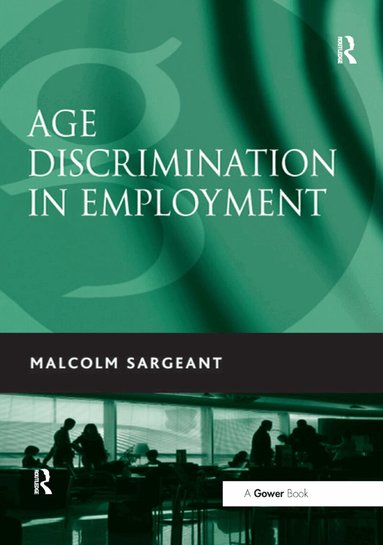 Malcolm Sargeant - Age Discrimination in Employment, Häftad