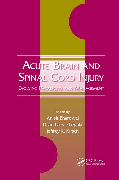 Anish Bhardwaj, Jeffrey R. Kirsch - Acute Brain and Spinal Cord Injury, Häftad