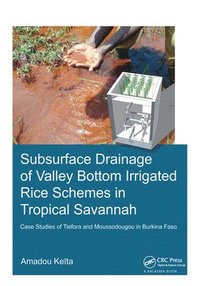 bokomslag Subsurface Drainage of Valley Bottom Irrigated Rice Schemes in Tropical Savannah