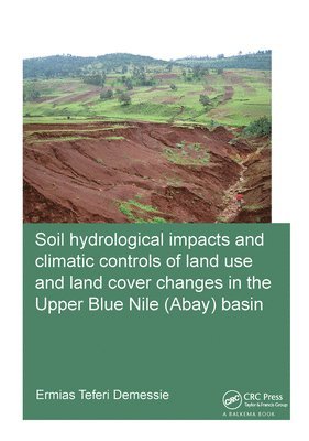 Soil hydrological impacts and climatic controls of land use and land cover changes in the Upper Blue Nile (Abay) basin 1