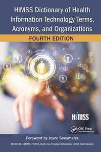 bokomslag HIMSS Dictionary of Health Information Technology Terms, Acronyms, and Organizations