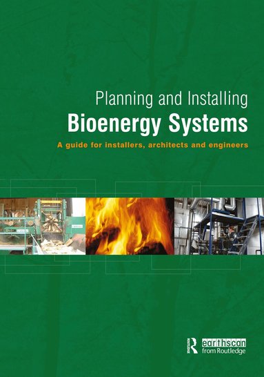 German Solar Energy Society, Ecofys - Planning and Installing Bioenergy Systems, Inbunden