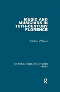 bokomslag Music and Musicians in 16th-Century Florence