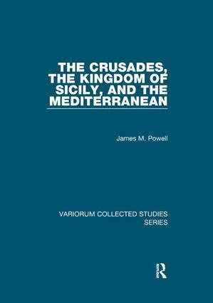 James M. Powell - Crusades, The Kingdom of Sicily, and the Mediterranean, Häftad