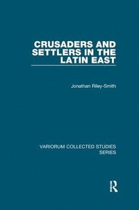 bokomslag Crusaders and Settlers in the Latin East