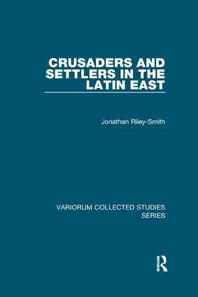 Crusaders and Settlers in the Latin East 1