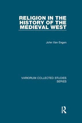 John Van Engen - Religion in the History of the Medieval West, Häftad