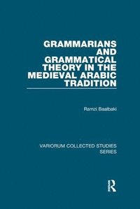 bokomslag Grammarians and Grammatical Theory in the Medieval Arabic Tradition