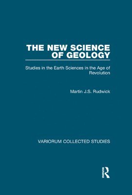 Martin J.S. Rudwick, Martin J. S. Rudwick - New Science of Geology, Häftad
