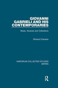 bokomslag Giovanni Gabrieli and His Contemporaries