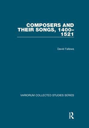David Fallows - Composers and their Songs, 1400–1521, Häftad